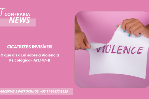 O QUE DIZ A LEI SOBRE A VIOLÊNCIA PSICOLÓGICA ( ART.147-B)