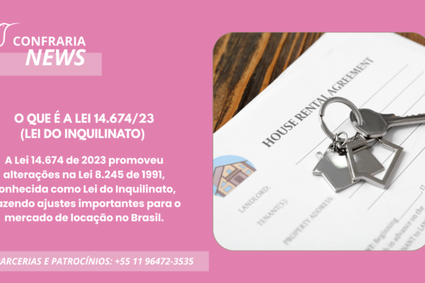 A LEI Nº 14.674/2023 ALTEROU A LEI Nº 8.245/1991 (LEI DO INQUILINATO) E TROUXE MUDANÇAS IMPORTANTES SOBRE DESPEJO LIMINAR E GARANTIAS LOCATÍCIAS