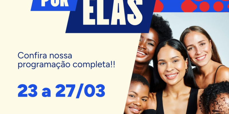 Sebrae Delas - “Mulheres que Transformam  Negócios” Semana da Mulher