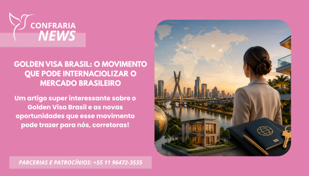 GOLDEN VISA BRASIL: O MOVIMENTO QUE PODE INTERNACIOLIZAR O MERCADO BRASILEIRO