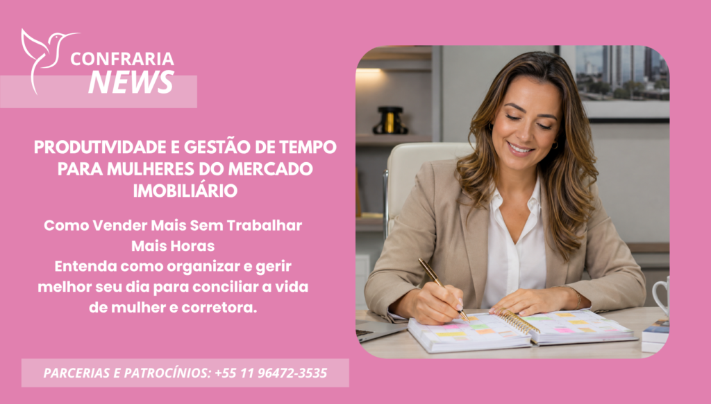 PRODUTIVIDADE E GESTÃO DE TEMPO PARA MULHERES DO MERCADO IMOBILIÁRIO