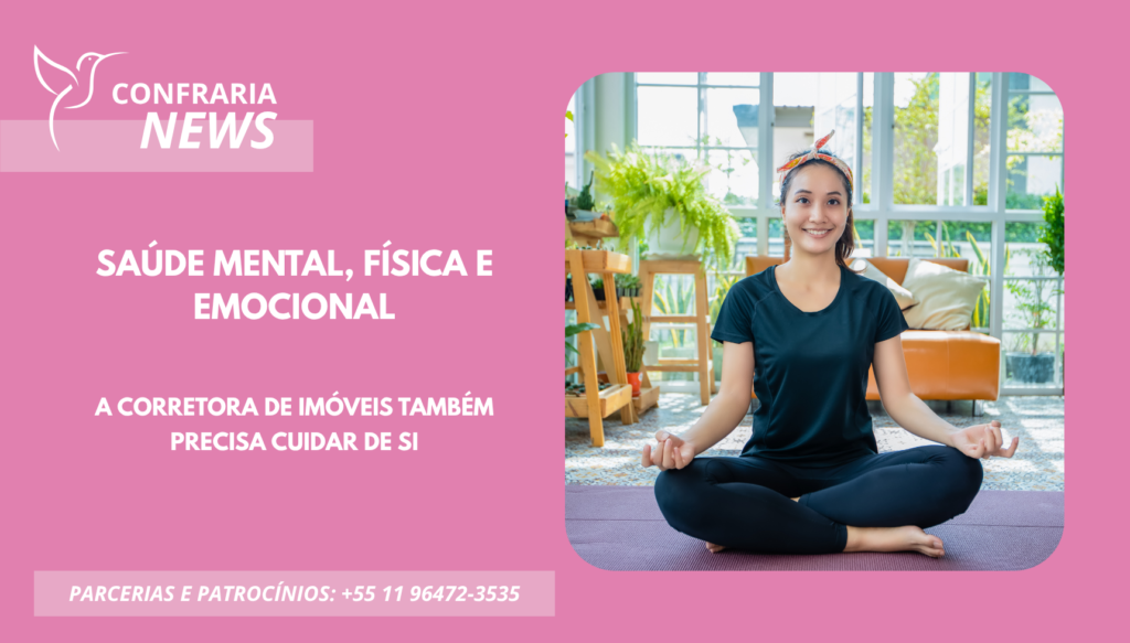 SAÚDE MENTAL, FÍSICA E EMOCIONAL: A CORRETORA DE IMÓVEIS TAMBÉM PRECISA CUIDAR DE SI