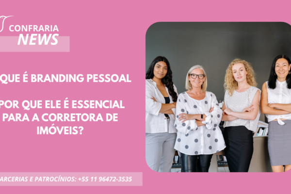 O QUE É BRANDING PESSOAL E PORQUE ELE É ESSENCIAL PARA A CORRETORA DE IMÓVEIS?