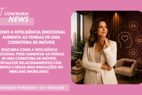 COMO A INTELIGÊNCIA EMOCIONAL AUMENTA AS VENDAS DE UMA CORRETORA DE IMÓVEIS