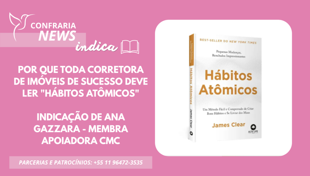 CONFRARIA INDICA: "HÁBITOS ATÔMICOS", O LIVRO QUE PODE TRANFORMAR SUA ROTINA E IMPULSIONAR SUA CARREIRA