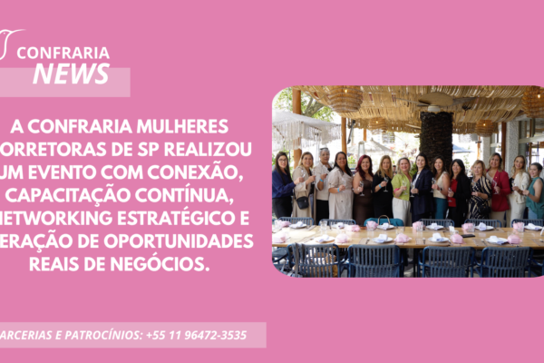 A CONFRARIA MULHERES CORRETORAS DE SO PROMOVE EXPERIÊNCIA DE TRANFORMAÇÃO NO MII ROOFTOP E APRESENTA NOVIDADES