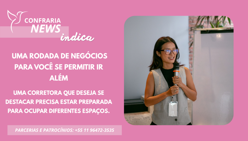 UMA RODADA DE NEGÓCIOS PARA VOCÊ SE PERMITIR IR ALÉM