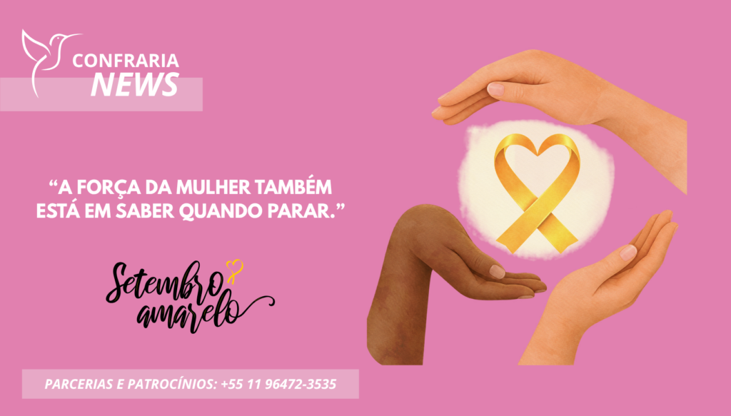 SETEMBRO AMARELO: A FORÇA DA MULHER TAMBÉM ESTÁ EM SABER PARAR